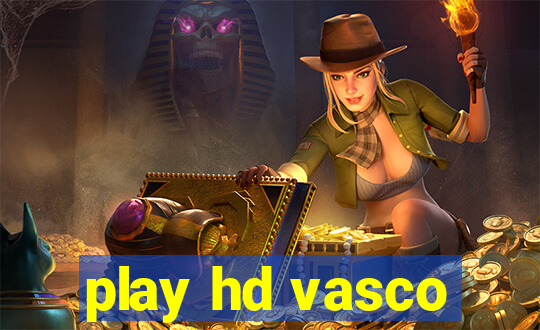 play hd vasco